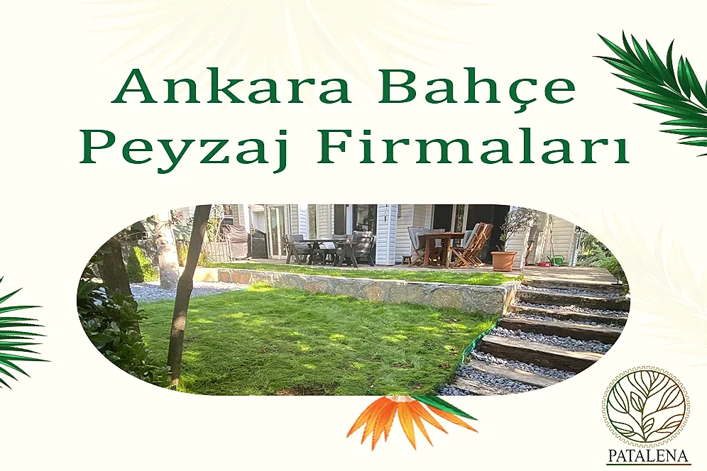 Ankara Bahçe Peyzaj Firmaları