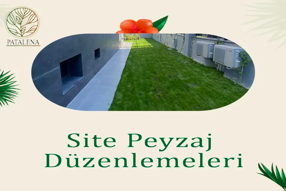Site Peyzaj Düzenlemeleri